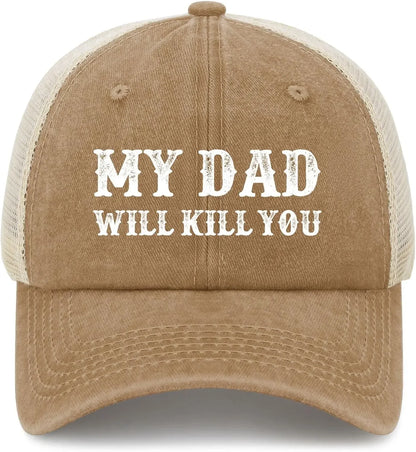 My Dad Will Kill You Hat Funny Trucker Hats Men Baseball Cap Funny Gifts