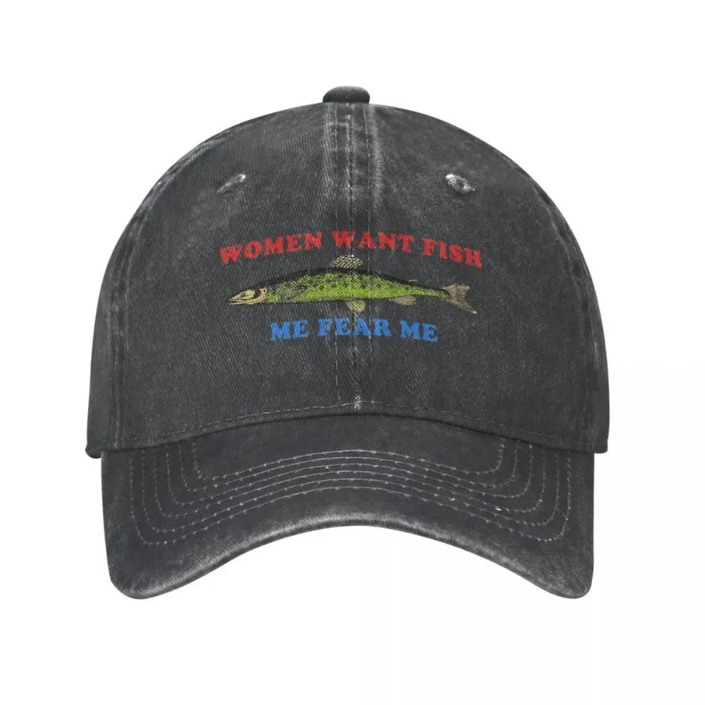 Women Want Fish Me Fear Me Baseball Cap Stuff Vintage Distressed Washed Funny Logo Dad Hat Casquette Unisex Style Outdoor Travel