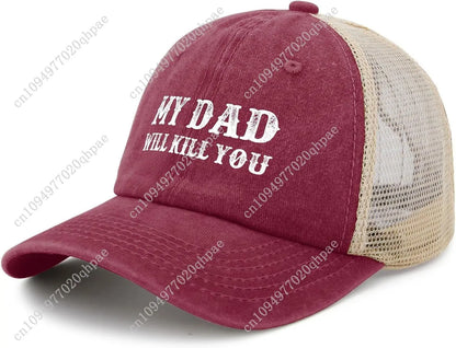My Dad Will Kill You Hat Funny Trucker Hats Men Baseball Cap Funny Gifts
